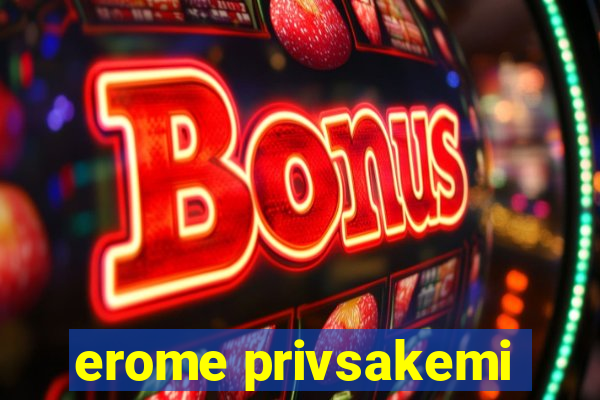 erome privsakemi